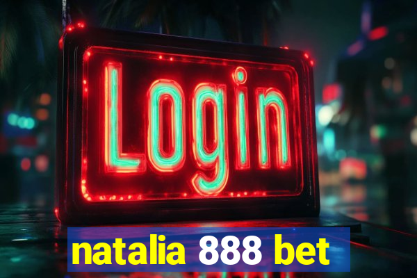 natalia 888 bet
